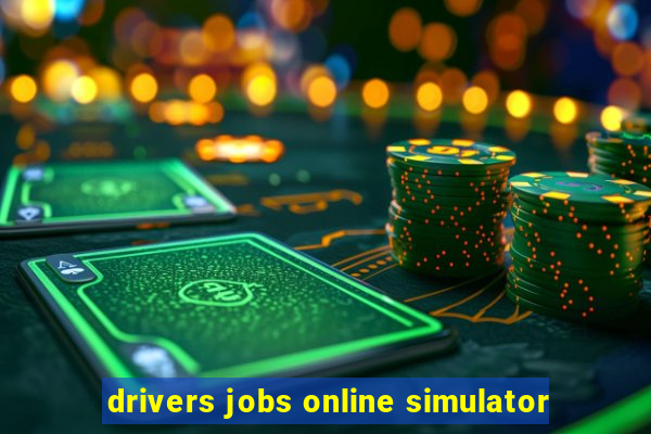 drivers jobs online simulator